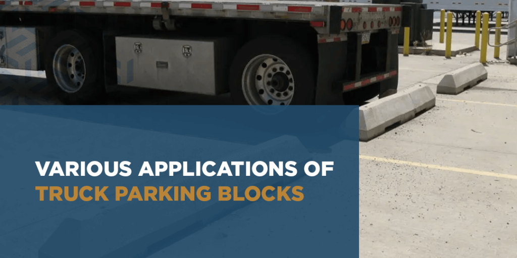 Various Applications of Truck Parking Blocks